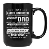 I Am A Lucky Daughter Raised By A Freaking Awesome Dad Black Gift Coffee Mug - Black