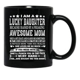 I Am A Lucky Daughter Black Gift Coffee Mug - Black