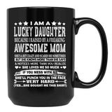 I Am A Lucky Daughter Black Coffee Mug, Gift Coffee Mug - Black