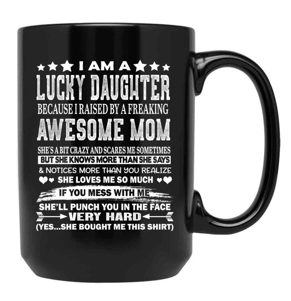 I Am A Lucky Daughter Black Coffee Mug, Gift Coffee Mug - Black