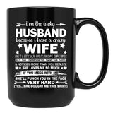 I Am A Lucky Husband I Have A Crazy Wife Gift Black Coffee Mug, Gift Coffee Mug - Black