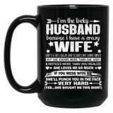 I Am A Lucky Husband I Have A Crazy Wife Valentine Xmas Gift Black Gift Coffee Mug