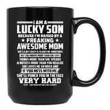 I Am A Lucky Son Because I Am Raised By A Freaking Awesome Mom She'S A Bit Crazy And Scares Me Sometimes Black Coffee Mug, Gift Coffee Mug - Black