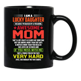 I Am A Lucky Son Because I'M Raised By A Freaking Awesome Mom-Mom Black Coffee Mug, Gift Coffee Mug - Black