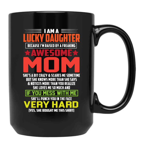 I Am A Lucky Son Because I'M Raised By A Freaking Awesome Mom-Mom Black Gift Coffee Mug - Black