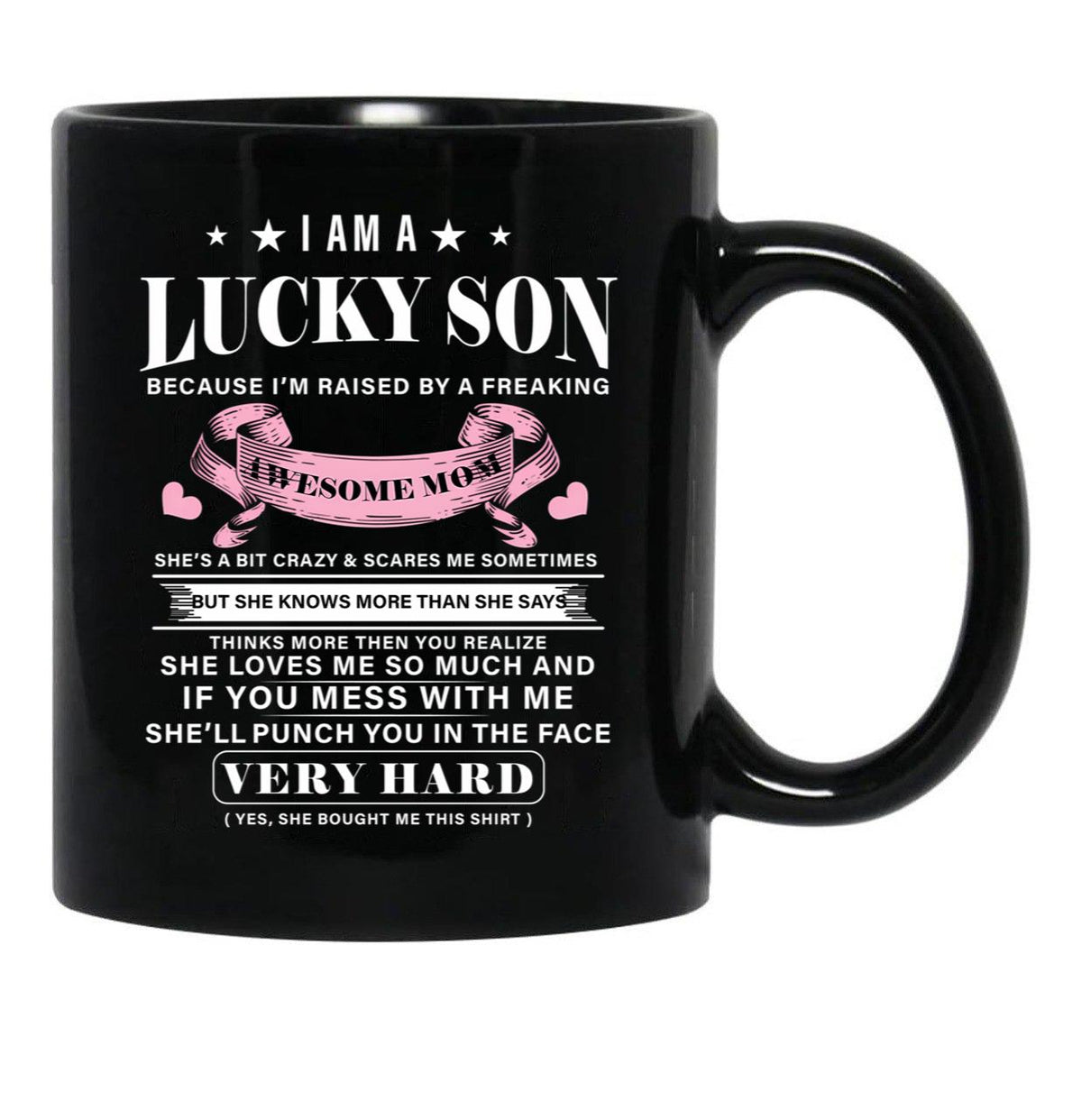 I Am A Lucky Son Because I'M Raised By A Freaking Awesome Mom Mother'S Day Black Gift Coffee Mug - Black