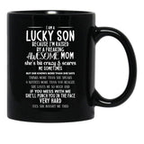 I Am A Lucky Son Because I'M Raised By A Freaking Awesome Mom Black Gift Coffee Mug - Black