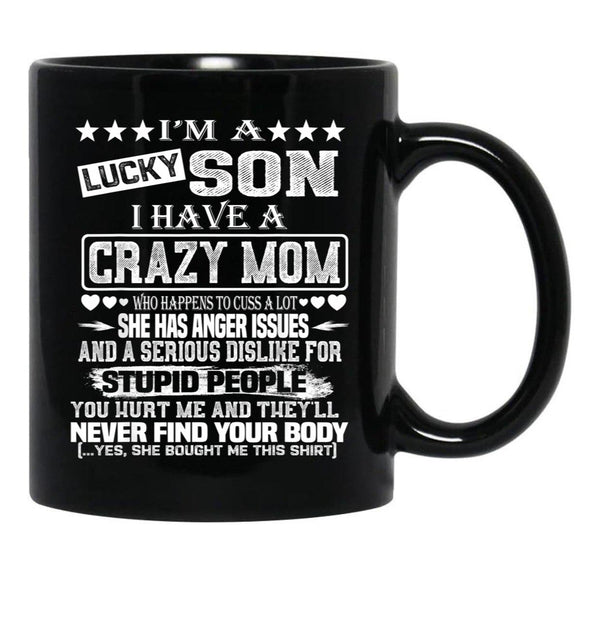 I Am A Lucky Son I Have A Crazy Mom Funny Christmas Gift Black Coffee Mug, Gift Coffee Mug - Black