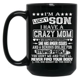 I Am A Lucky Son I Have A Crazy Mom Funny Christmas Gift Black Coffee Mug, Gift Coffee Mug