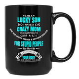 I Am A Lucky Son I Have A Crazy Mom Funny Son Or Grandson Sweat Black Gift Coffee Mug - Black