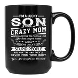 I Am A Lucky Son I Have A Crazy Mom Gifts Black Gift Coffee Mug - Black