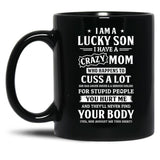 I Am A Lucky Son I Have A Crazy Mom Mothers Day Black Coffee Mug, Gift Coffee Mug