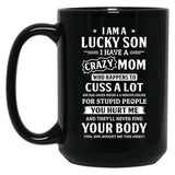I Am A Lucky Son I Have A Crazy Mom Mothers Day Black Coffee Mug, Gift Coffee Mug