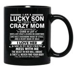 I Am A Lucky Son I Have Crazy A Mom Who Happens Who Cuss A Lot Gift For Son Black Gift Coffee Mug - Black