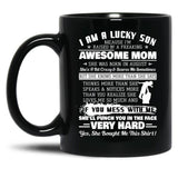 I Am A Lucky Son I'M Raised By A Freaking Awesome Mom Gift Black Coffee Mug, Gift Coffee Mug
