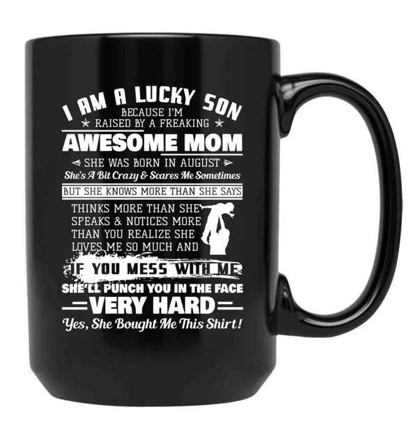 I Am A Lucky Son I'M Raised By A Freaking Awesome Mom Gift Black Coffee Mug, Gift Coffee Mug - Black