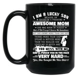 I Am A Lucky Son I'M Raised By A Freaking Awesome Mom Gift Black Gift Coffee Mug