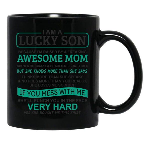 I Am A Lucky Son I'M Raised By A Freaking Awesome Mom Black Coffee Mug, Gift Coffee Mug - Black