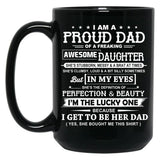 I Am A Proud Dad Of A Freaking Awesome Daughter Black Gift Coffee Mug