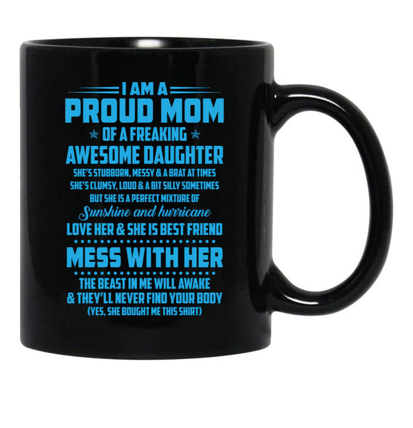 I Am A Proud Mom Awesome Daughter Black Coffee Mug, Gift Coffee Mug - Black
