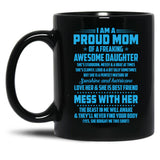 I Am A Proud Mom Awesome Daughter Black Gift Coffee Mug