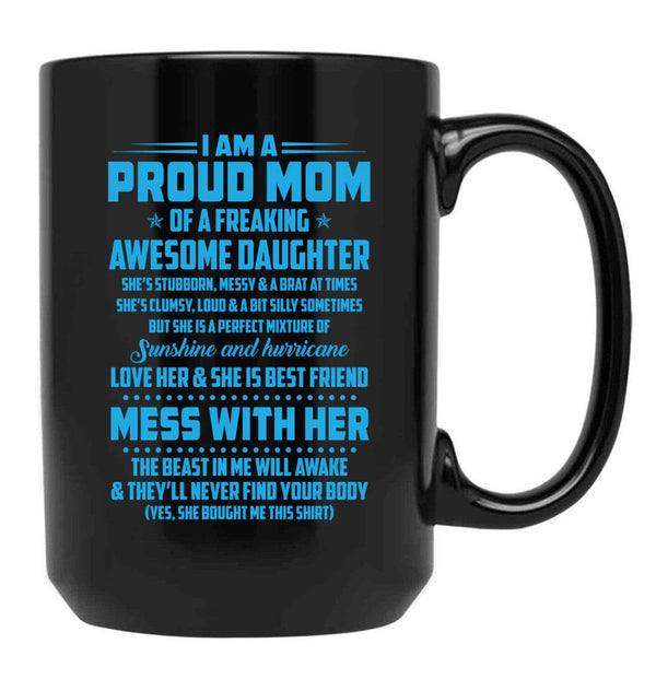 I Am A Proud Mom Awesome Daughter Black Coffee Mug, Gift Coffee Mug - Black