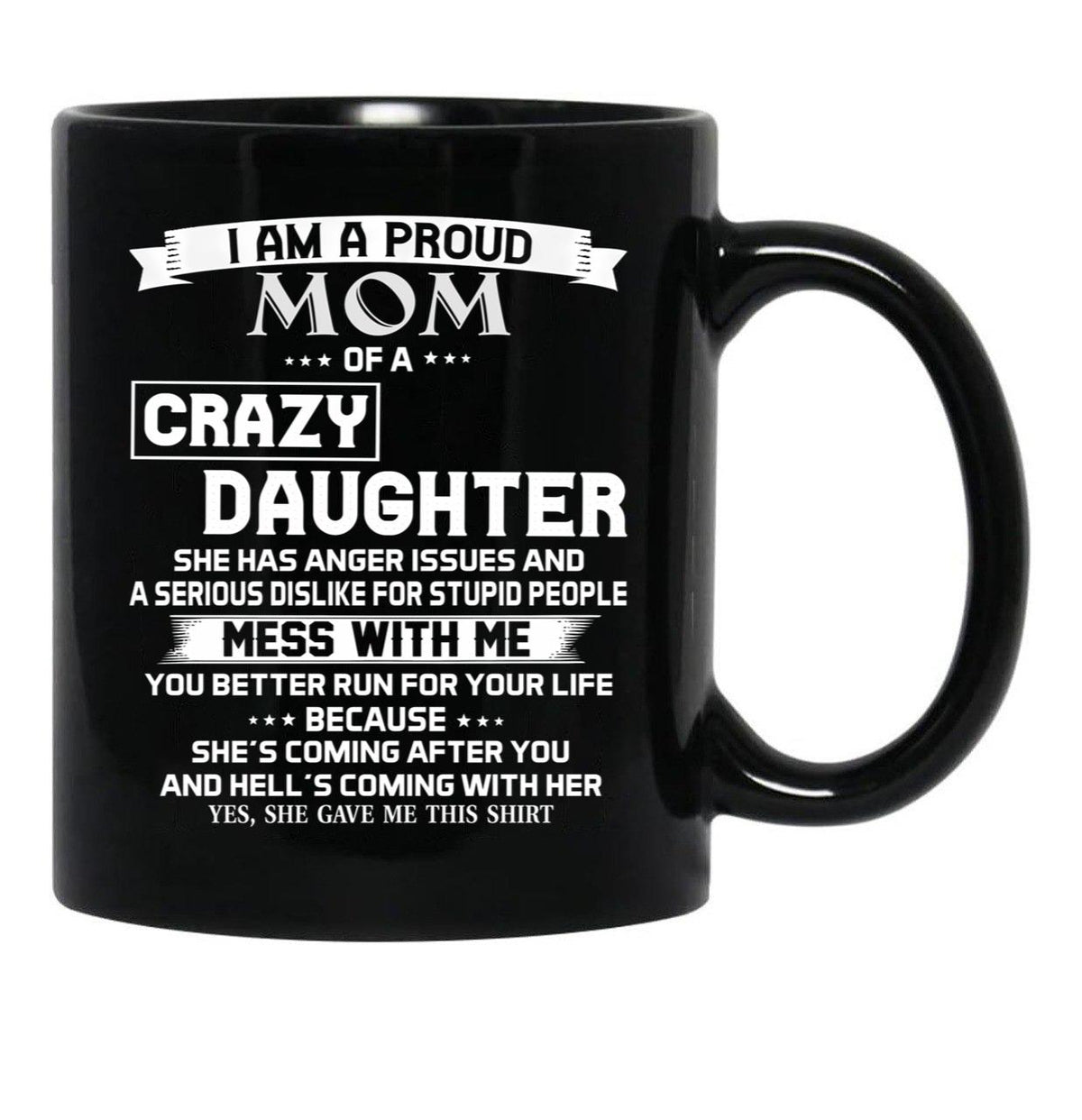 I Am A Proud Mom Crazy Black Coffee Mug, Gift Coffee Mug - Black