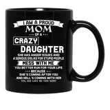 I Am A Proud Mom Crazy Black Gift Coffee Mug - Black