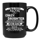 I Am A Proud Mom Crazy Black Gift Coffee Mug - Black