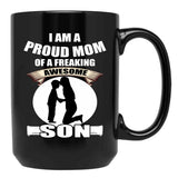 I Am A Proud Mom Of A Freaking Awesome Son Black Gift Coffee Mug - Black