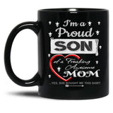 I Am A Proud Son Of A Freaking Awesome Mom Black Gift Coffee Mug
