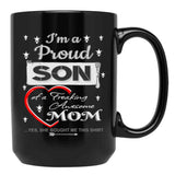 I Am A Proud Son Of A Freaking Awesome Mom Black Coffee Mug, Gift Coffee Mug - Black