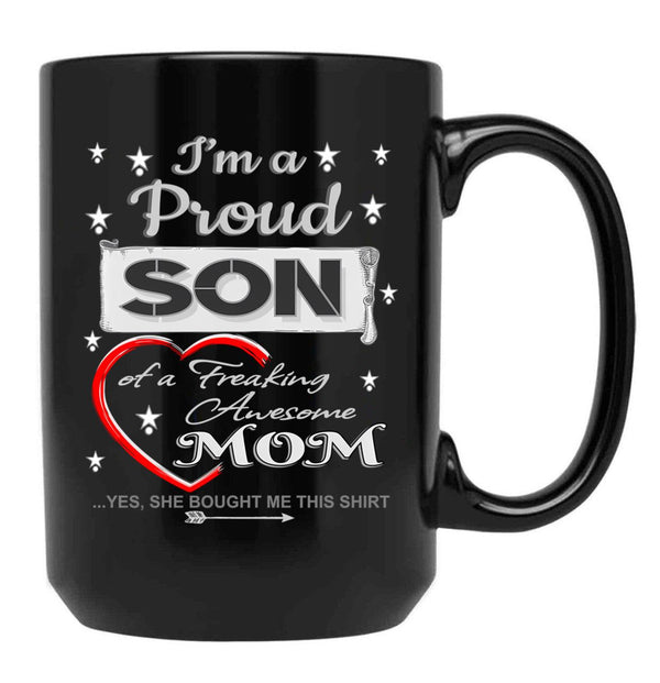 I Am A Proud Son Of A Freaking Awesome Mom Black Gift Coffee Mug - Black