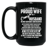 I Am A Proud Wife Of A Crazy Husband He May Seem Quiet And Reserved Black Coffee Mug, Gift Coffee Mug