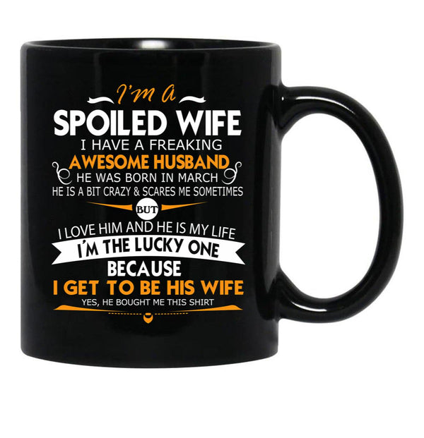 I Am A Spoiled Wife I Have A Freaking Awesome Husband T-Shirt Black Coffee Mug, Gift Coffee Mug - Black