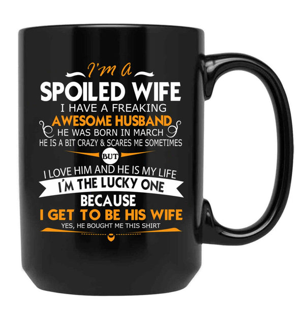 I Am A Spoiled Wife I Have A Freaking Awesome Husband T-Shirt Black Coffee Mug, Gift Coffee Mug - Black