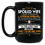I Am A Spoiled Wife I Have A Freaking Awesome Husband Black Gift Coffee Mug