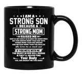 I Am A Strong Son Because A Strong Mom Raised Me Black Coffee Mug, Gift Coffee Mug - Black