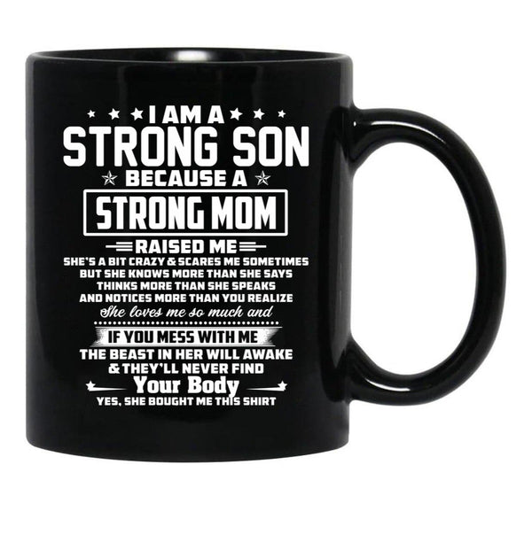 I Am A Strong Son Because A Strong Mom Raised Me Black Coffee Mug, Gift Coffee Mug - Black