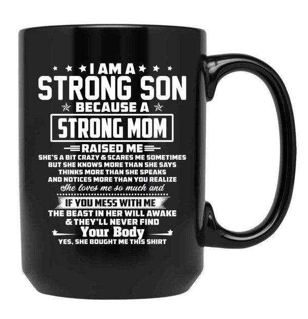 I Am A Strong Son Because A Strong Mom Raised Me Black Coffee Mug, Gift Coffee Mug - Black
