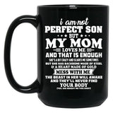 I Am Not A Perfect Son But My Mom Loves Me Black Coffee Mug, Gift Coffee Mug