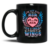 I Am Not Just A Mom I'M A Mom To A Child With Wings Black Coffee Mug, Gift Coffee Mug