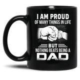 I Am Proud Of Many Things In Life Being A Dad Black Coffee Mug, Gift Coffee Mug