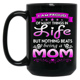 I Am Proud Of Many Things In Life But Nothing Beats Being A Mom Black Gift Coffee Mug