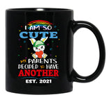 I Am So Cute My Parents Decided To Have Another Est. 2021 Black Gift Coffee Mug - Black