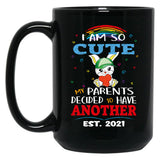 I Am So Cute My Parents Decided To Have Another Est. 2021 Black Gift Coffee Mug