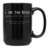 I Am The Boss (White Writing) Black Gift Coffee Mug - Black