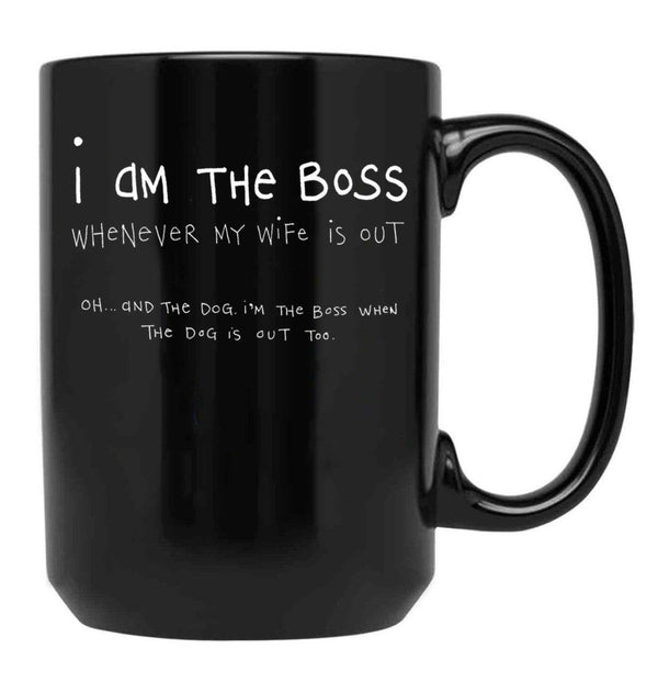I Am The Boss (White Writing) Black Gift Coffee Mug - Black