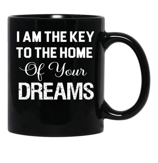 I Am The Key To The Home Of Your Dreams Black Coffee Mug, Gift Coffee Mug - Black