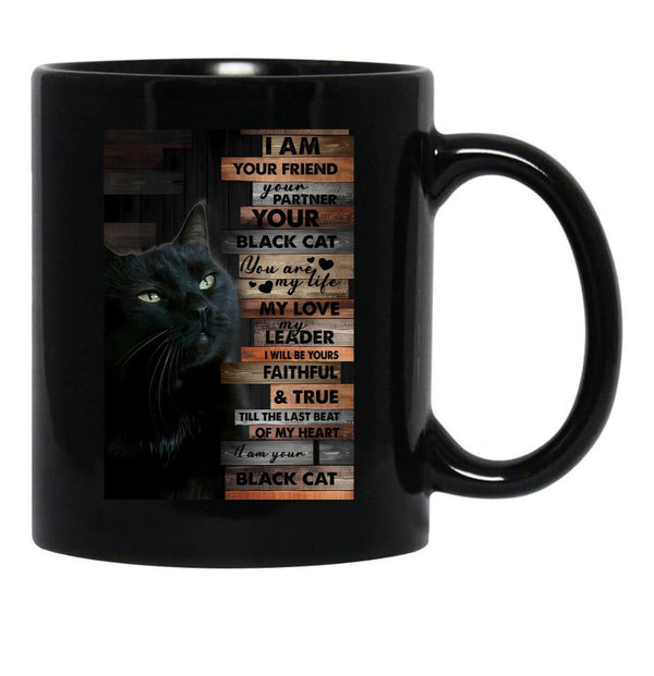 I Am Your Friend Yor Partner Your Black Cat Black Coffee Mug, Gift Coffee Mug - Black